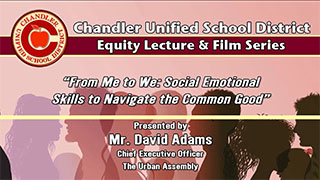 From Me to We: Social Emotional Skills to Navigate the Common Good. Presenter: Mr. David Adams, CEO, The Urban Assembly