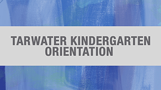 Tarwater Kindergarten Orientation