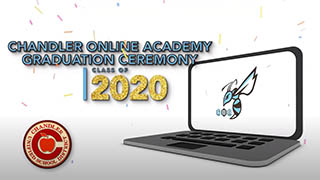 Chandler Online Academy 2020 Virtual Graduation Ceremony